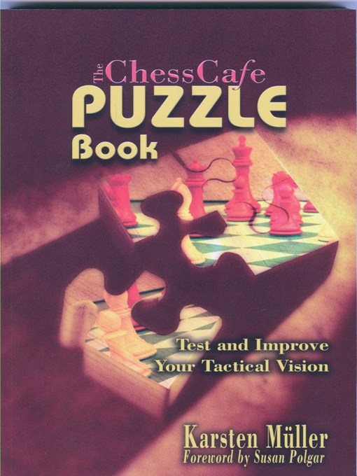 Title details for The Chesscafe Puzzle Book 3 by Karsten MÃ¼ller - Available
